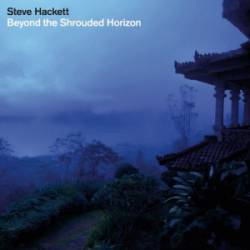 Steve Hackett : Beyond the Shrouded Horizon